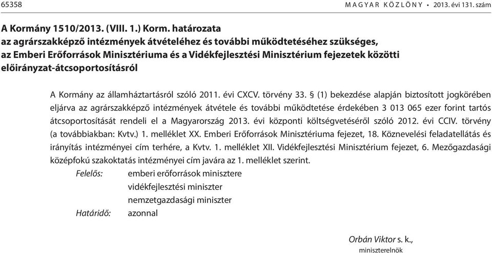 előirányzat-átcsoportosításról A Kormány az államháztartásról szóló 2011. évi CXCV. törvény 33.