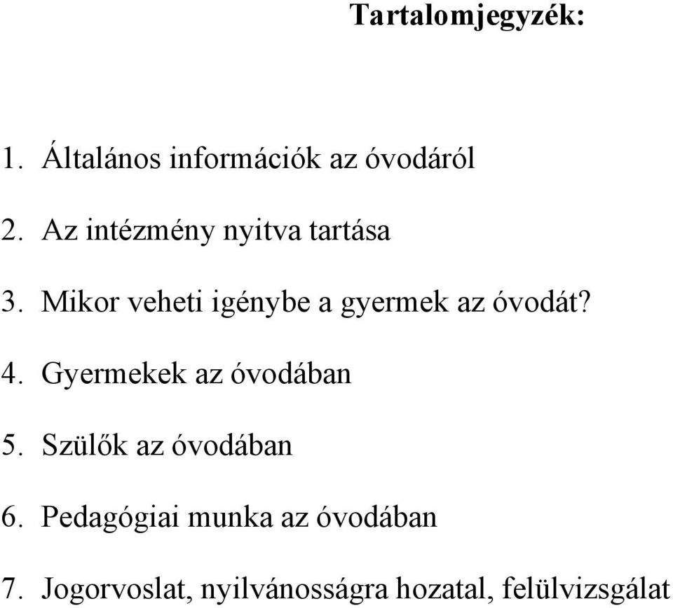 Mikor veheti igénybe a gyermek az óvodát? 4.