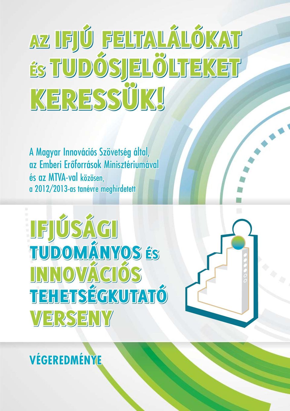 Minisztériumával és a z MTVA-val közösen, a 20 12 /20 13 - a s