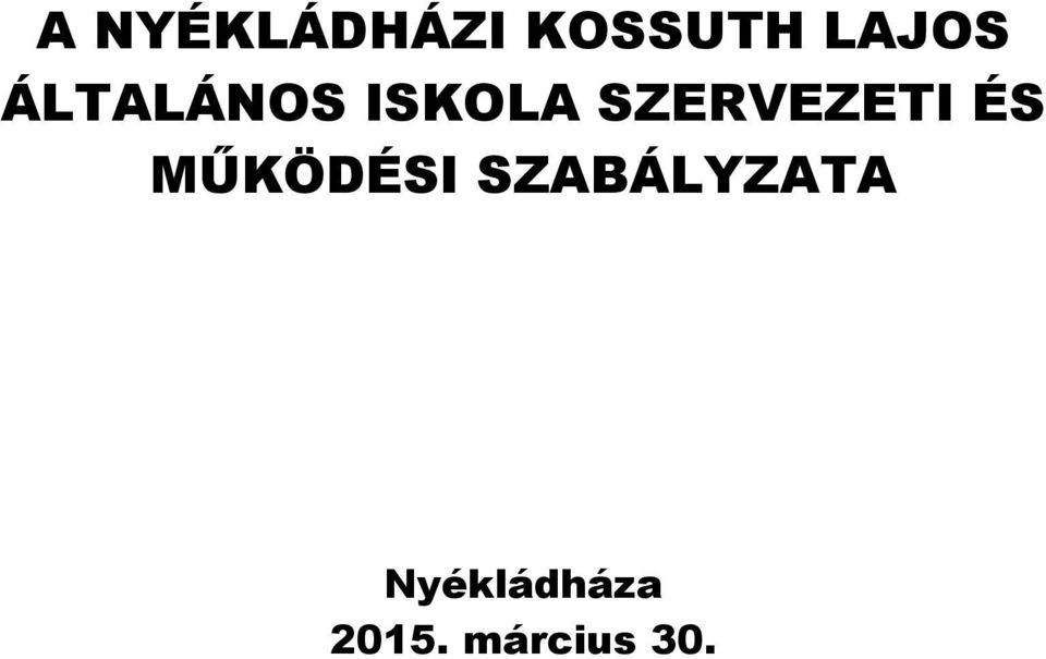 ÉS MŰKÖDÉSI SZABÁLYZATA