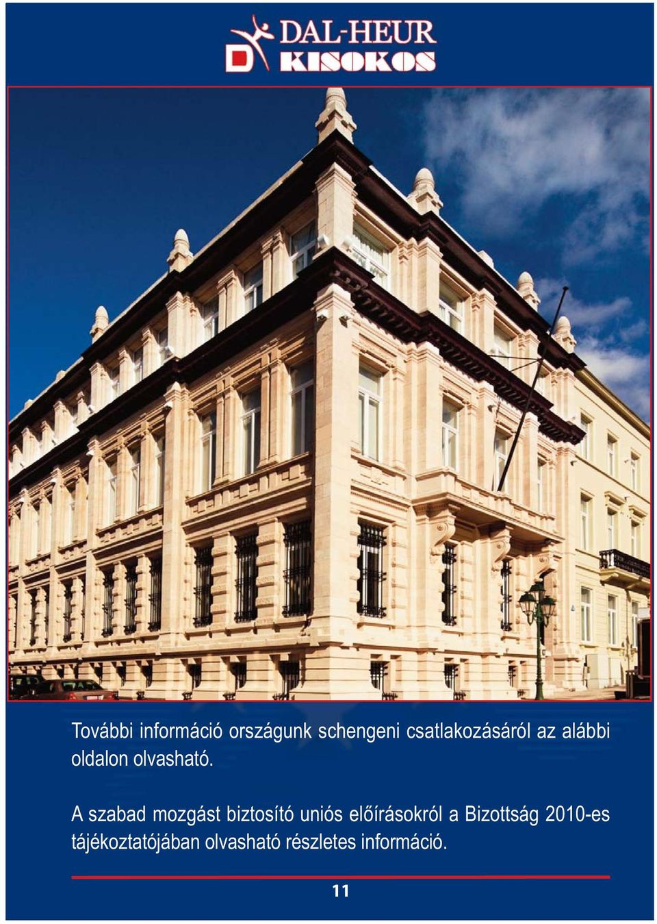 A szabad mozgást biztosító uniós előírásokról a