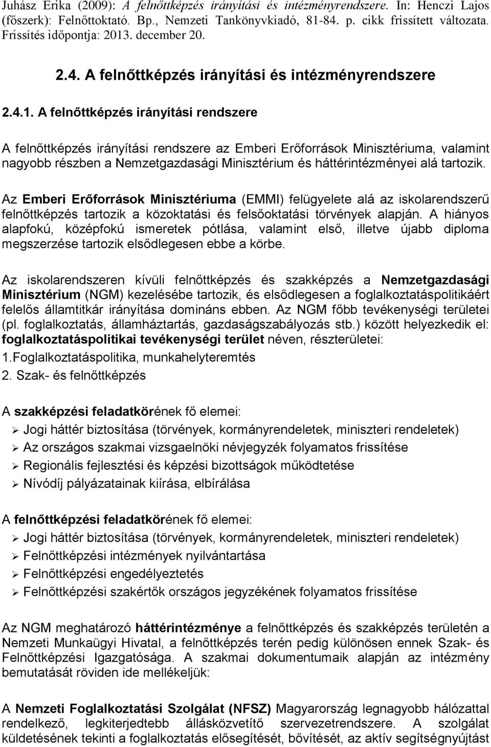 . december 20. 2.4. A felnőttképzés irányítási és intézményrendszere 2.4.1.