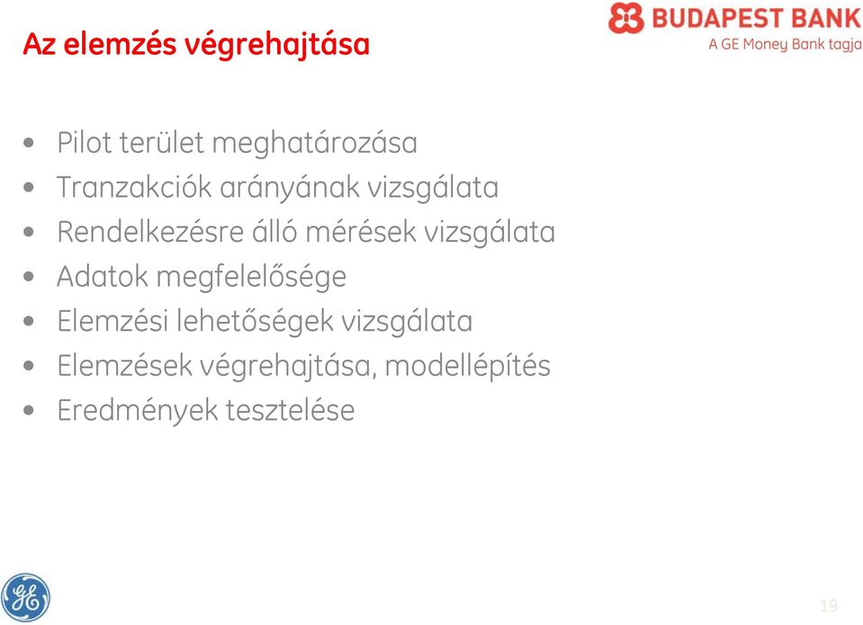 vizsgálata Adatok megfelelősége Elemzési lehetőségek