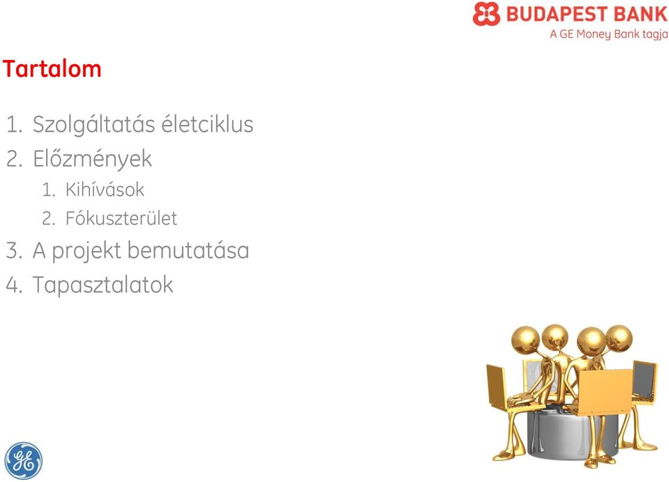 Előzmények 1. Kihívások 2.