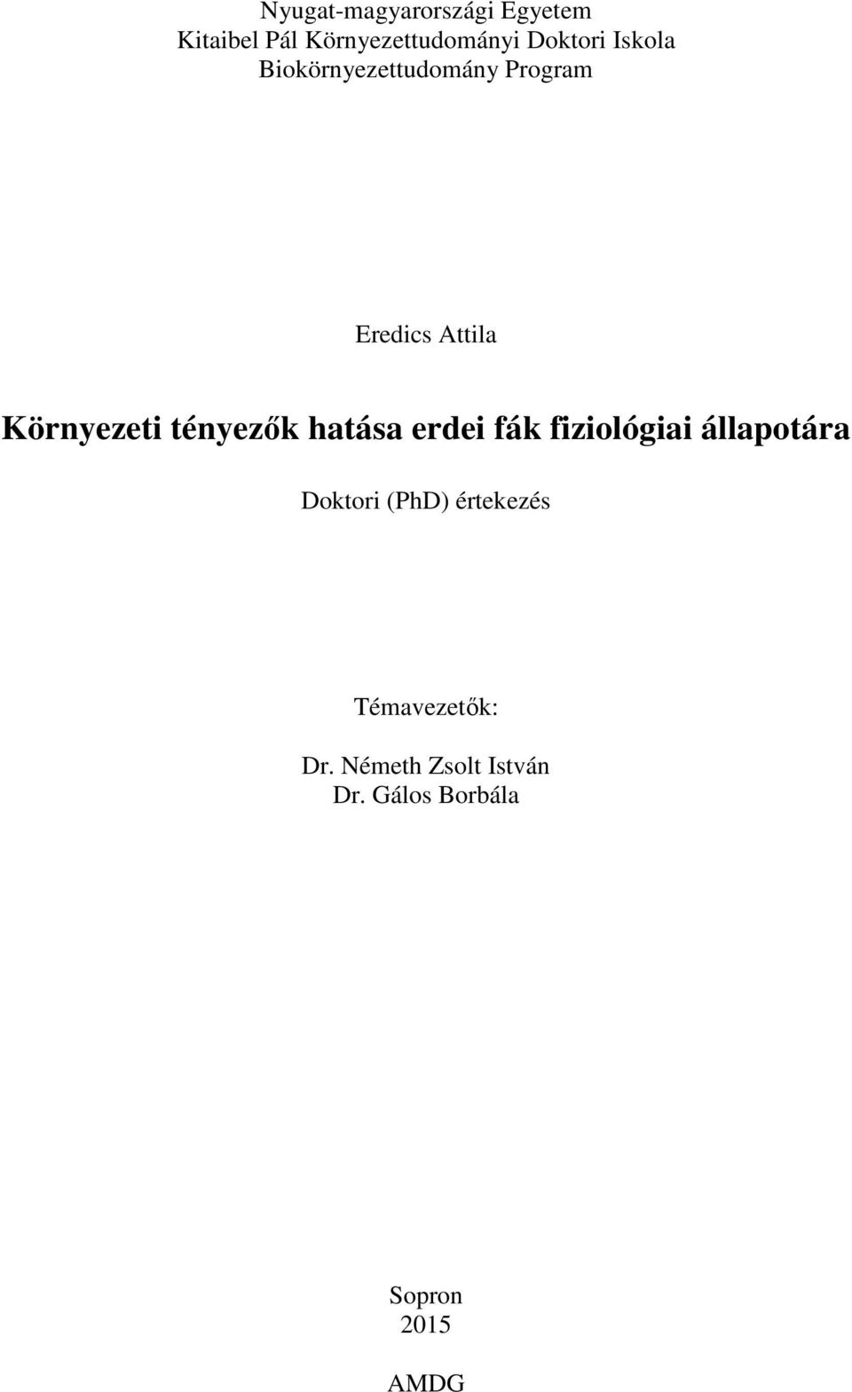 tényezők hatása erdei fák fiziológiai állapotára Doktori (PhD)