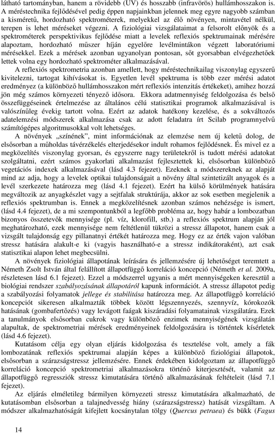 méréseket végezni.