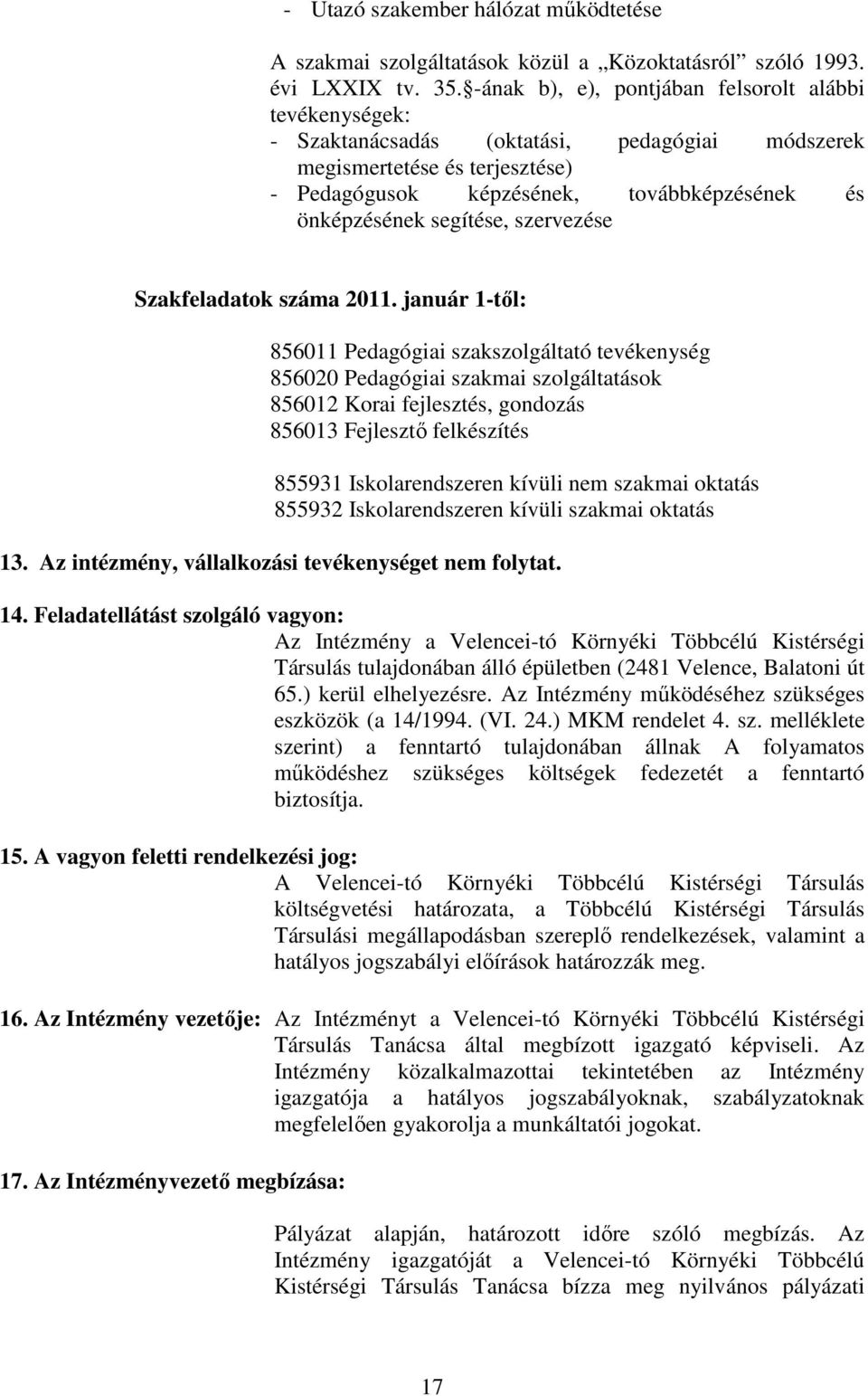 segítése, szervezése Szakfeladatok száma 2011.