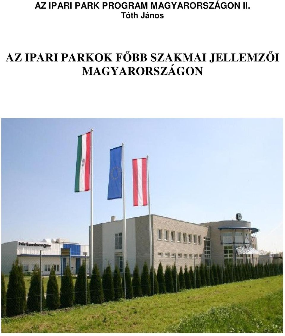 Tóth János AZ IPARI PARKOK