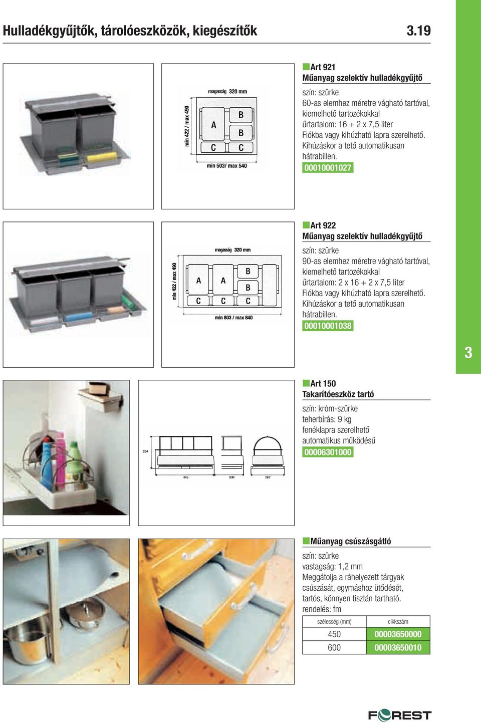 Kihúzáskor a tető automatikusan hátrabillen.