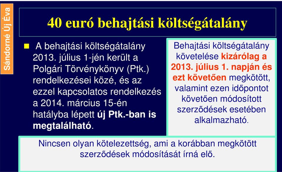 Behajtási költségátalány követelése kizárólag a 2013. július 1.