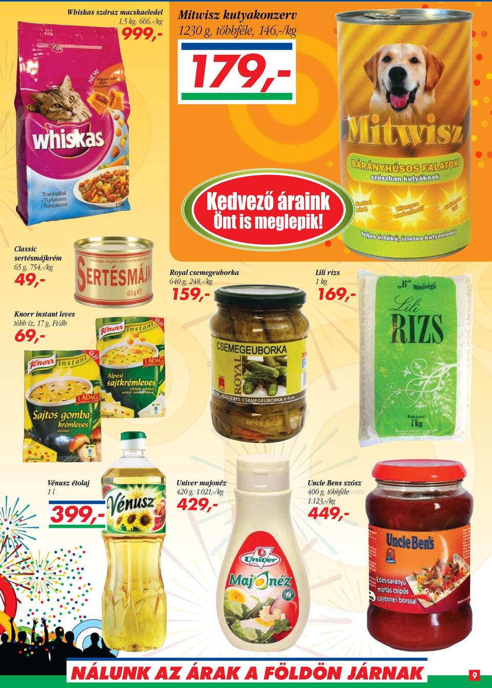 Lili rizs 1 kg 169,- Vénusz étolaj 1 l Whiskas száraz macskaeledel 1,5 kg, 666,-/kg 999,-