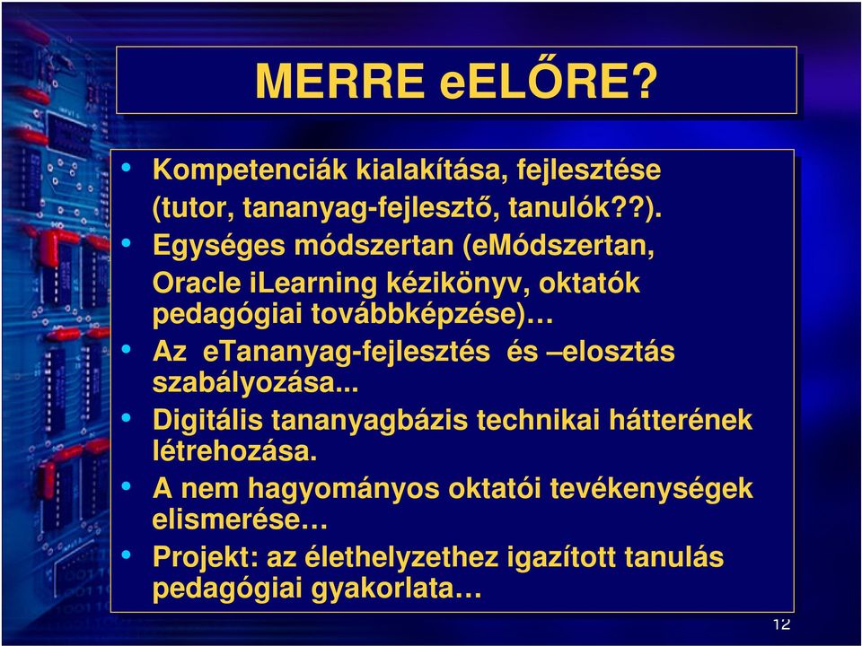 etananyag-fejlesztés és és elosztás szabályozása... Digitális tananyagbázis technikai hátterének létrehozása.