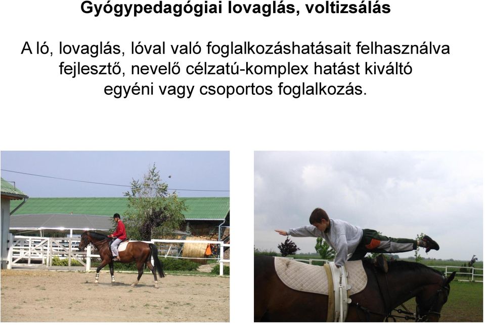 felhasználva fejlesztő, nevelő