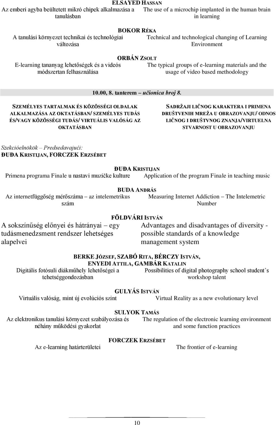 and the usage of video based methodology 10.00, 8. tanterem učionica broj 8.