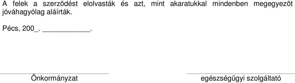 megegyezőt jóváhagyólag aláírták.