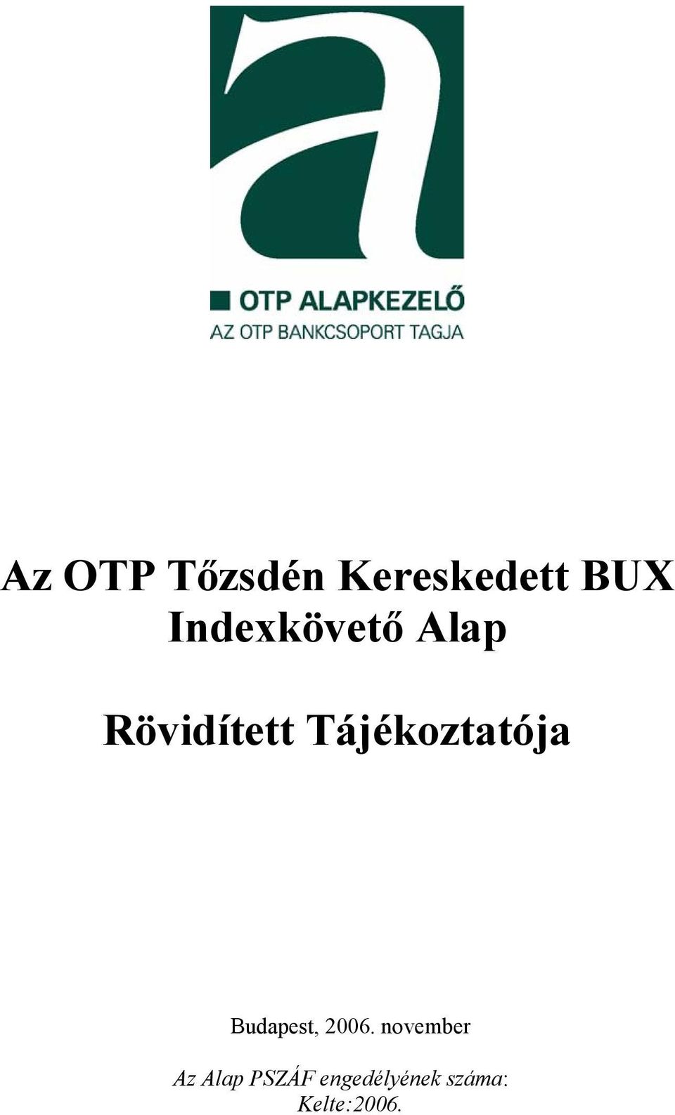 Tájékoztatója Budapest, 2006.