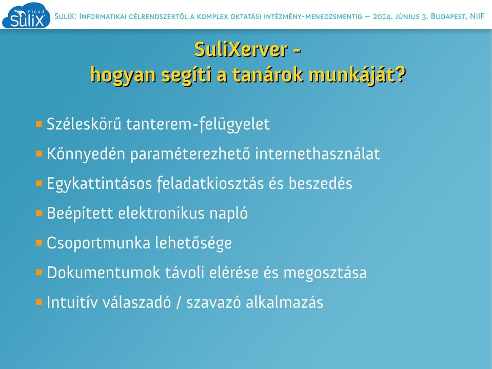 Egykattintásos feladatkiosztás és beszedés Beépített elektronikus napló