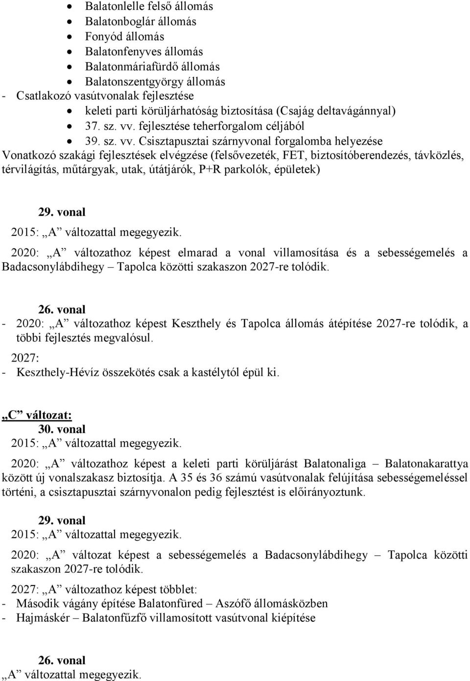 fejlesztése teherforgalom céljából 39. sz. vv.