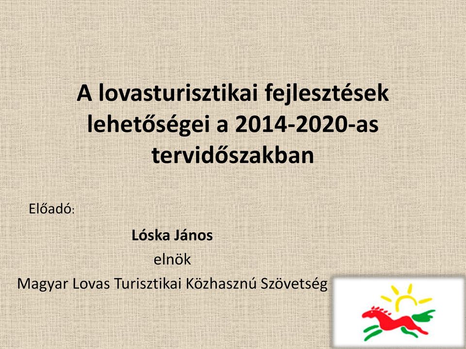 tervidőszakban Előadó: Lóska János
