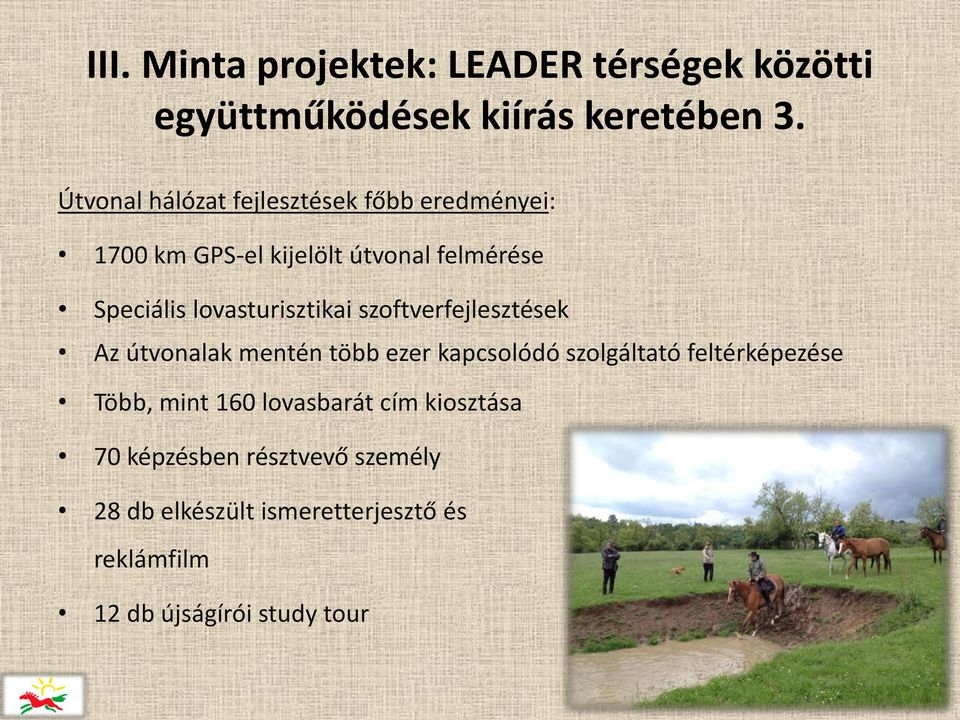 lovasturisztikai szoftverfejlesztések Az útvonalak mentén több ezer kapcsolódó szolgáltató feltérképezése