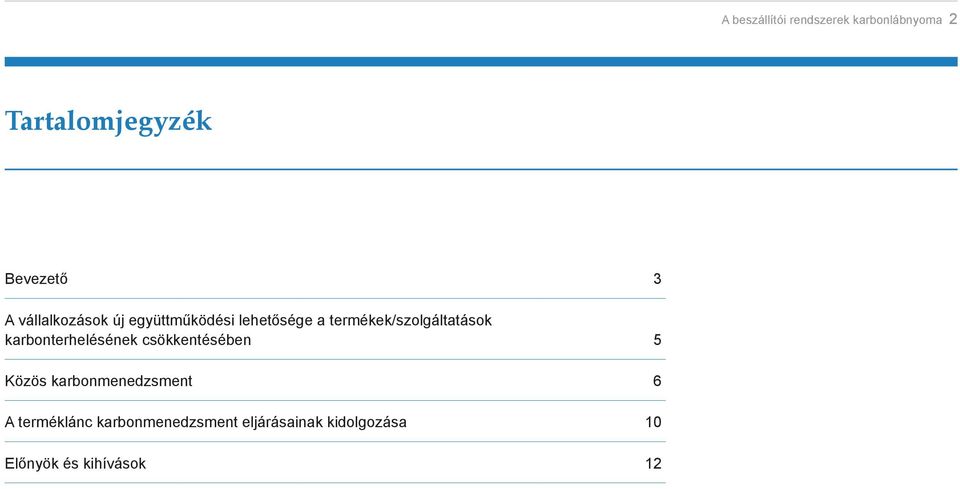 karbonterhelésének csökkentésében 5 Közös karbonmenedzsment 6 A