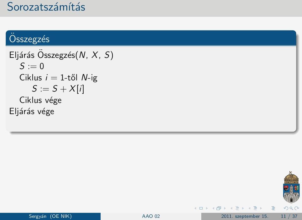 N-ig S := S + X [i] Ciklus vége Eljárás