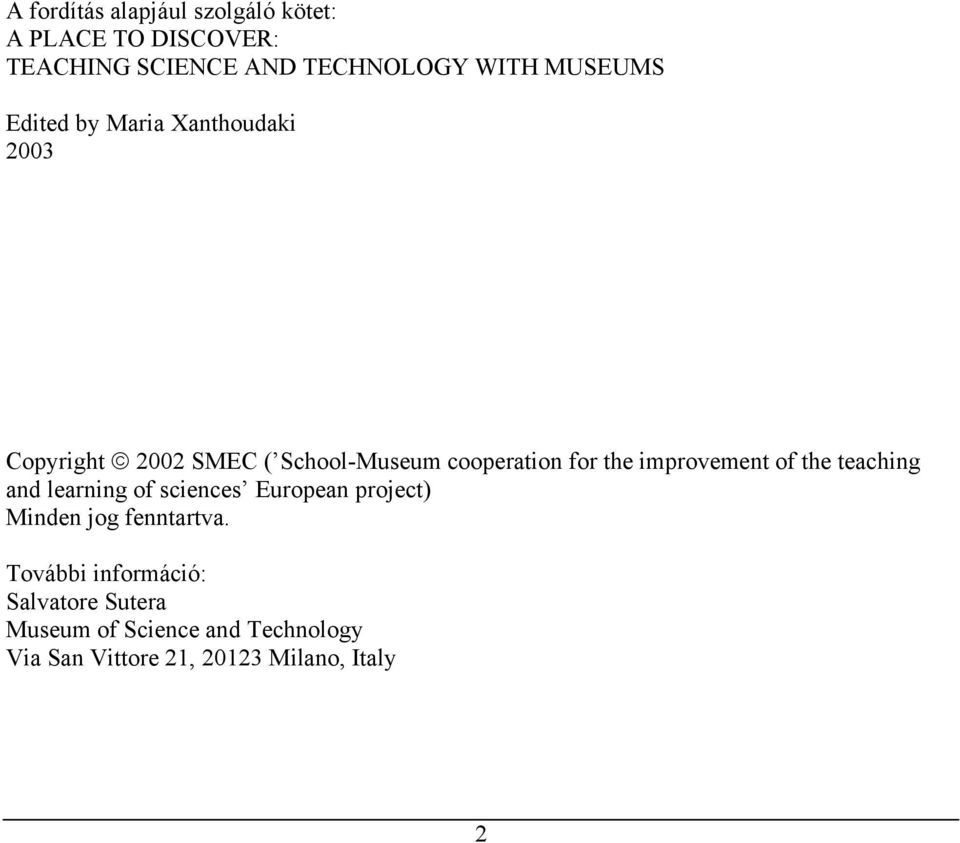 improvement of the teaching and learning of sciences European project) Minden jog fenntartva.