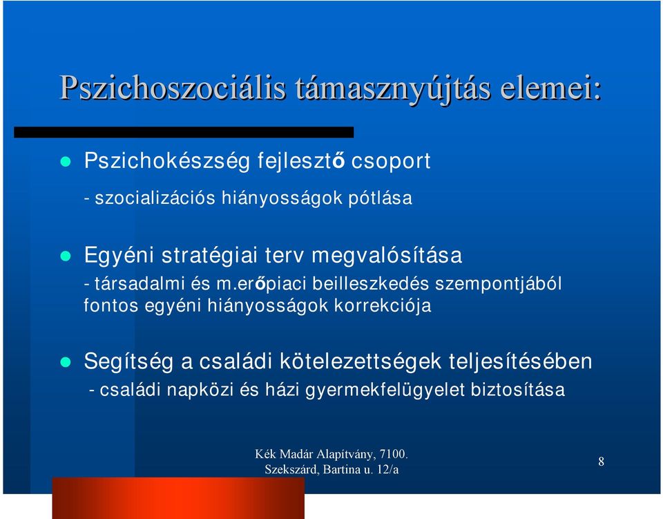 és m.erőpiaci beilleszkedés szempontjából fontos egyéni hiányosságok korrekciója