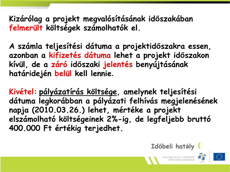 időszaki jelentés benyújtásának határidején belül kell lennie.