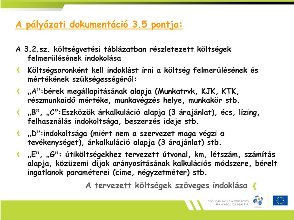 megállapításának alapja (Munkatrvk, KJK, KTK, részmunkaidő mértéke, munkavégzés helye, munkakör stb.