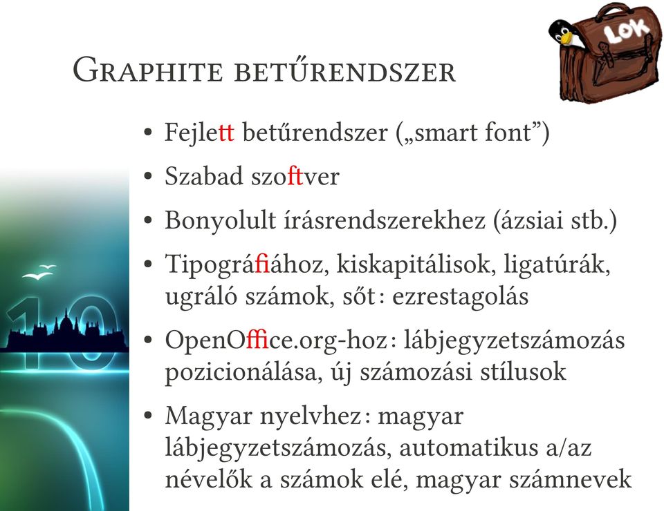 ) Tipográfiához, kiskapitálisok, ligatúrák, ugráló számok, sőt: ezrestagolás OpenOffice.