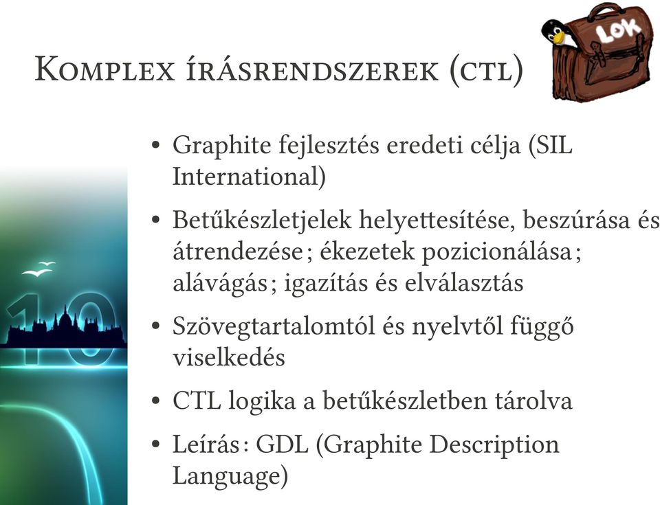 ékezetek pozicionálása; alávágás; igazítás és elválasztás Szövegtartalomtól és