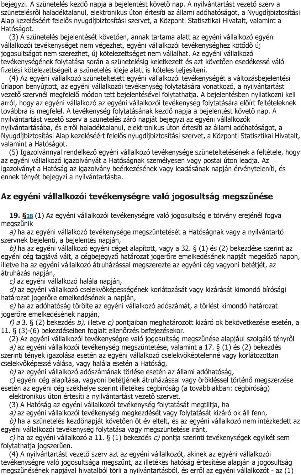 Statisztikai Hivatalt, valamint a Hatóságot.