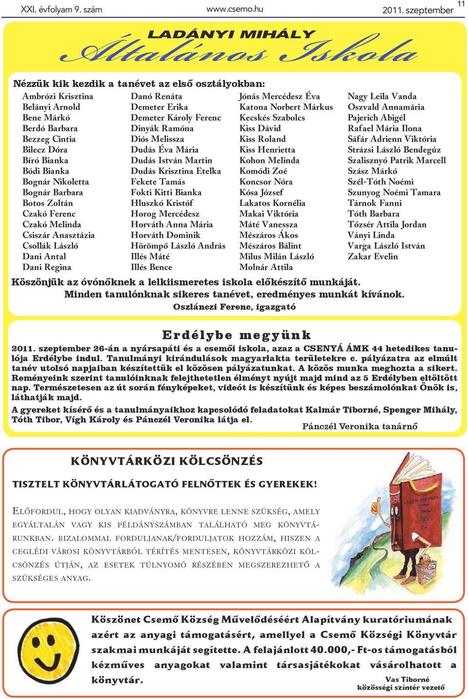 XXI. évfolyam 9. szám Csemõ Község Önkormányzatának havilapja szeptember. A  Nefelejcs Óvoda rendezésében szeretettel hívjuk és várjuk - PDF Free  Download