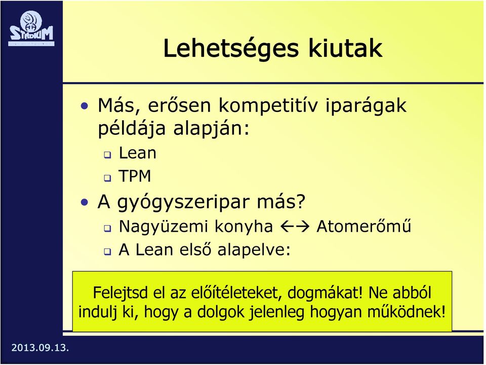 Nagyüzemi konyha Atomerőmű A Lean első alapelve: Felejtsd el