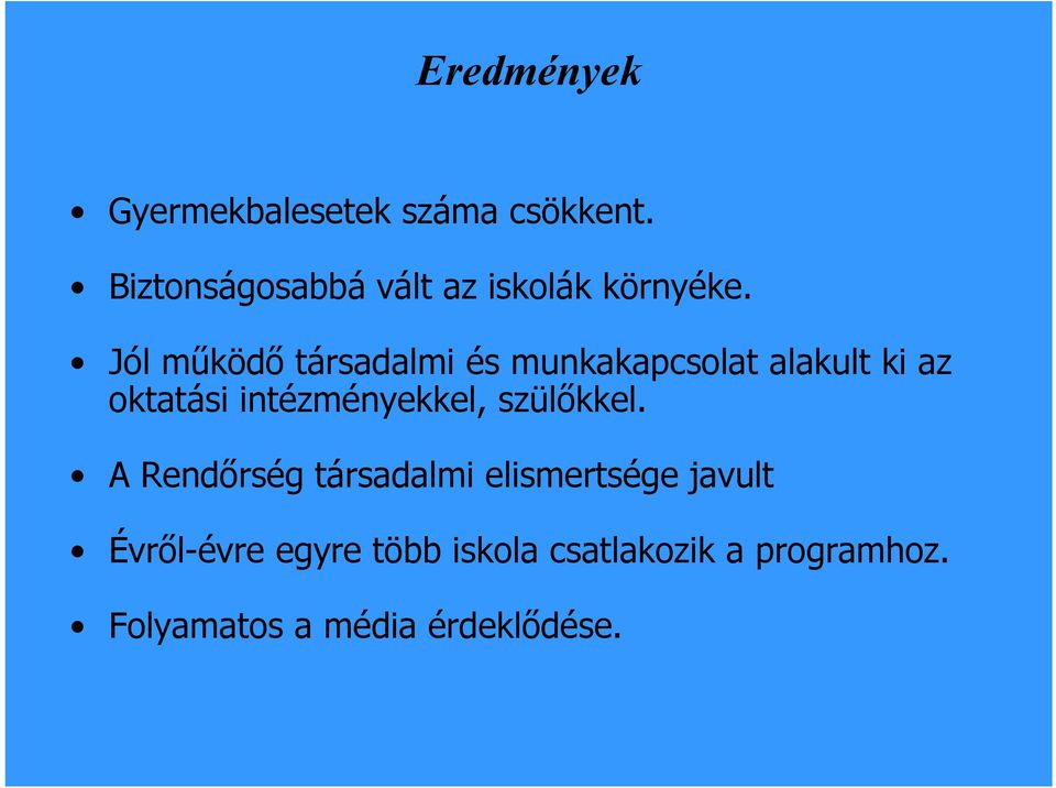 Jól működő társadalmi és munkakapcsolat alakult ki az oktatási