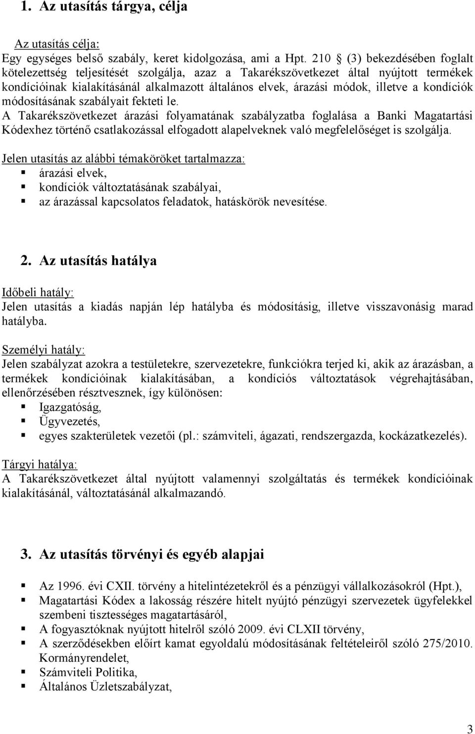 kondíciók módosításának szabályait fekteti le.