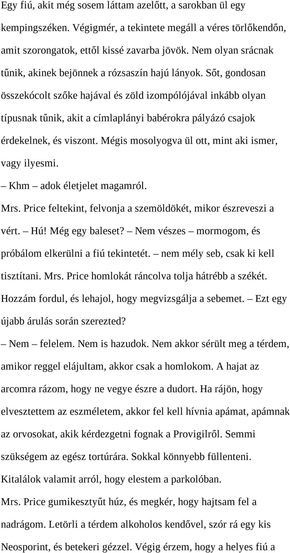 Valentin-napi ajándék egy srácnak, akivel éppen társalgott