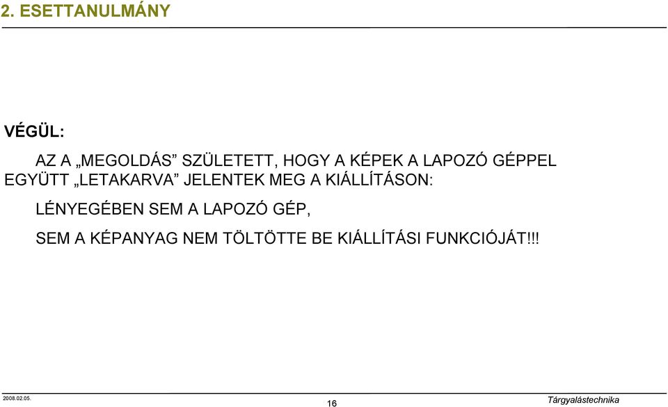JELENTEK MEG A KIÁLLÍTÁSON: LÉNYEGÉBEN SEM A LAPOZÓ