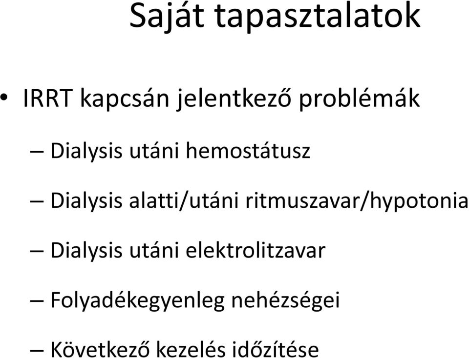 alatti/utáni ritmuszavar/hypotonia Dialysis utáni