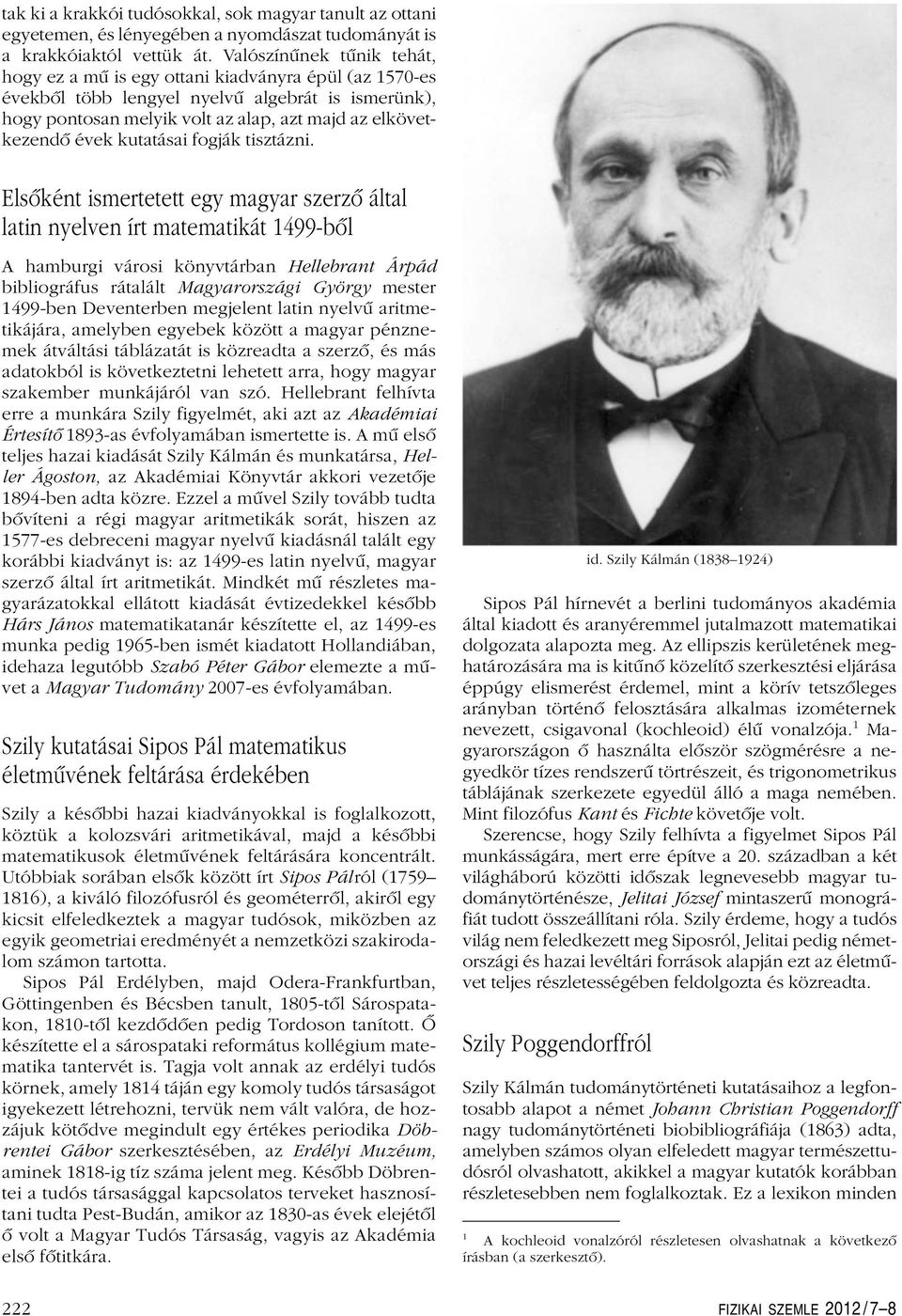 kutatásai fogják tisztázni.