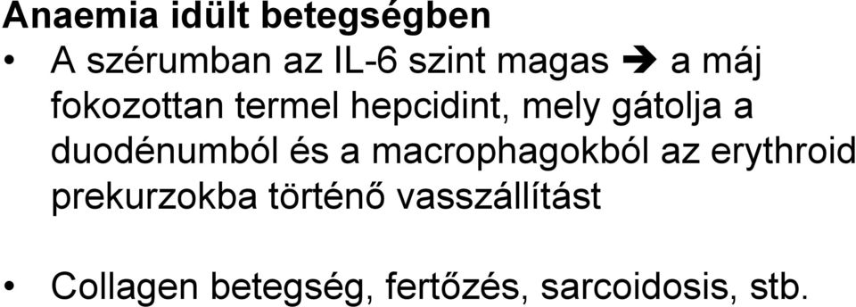 duodénumból és a macrophagokból az erythroid prekurzokba