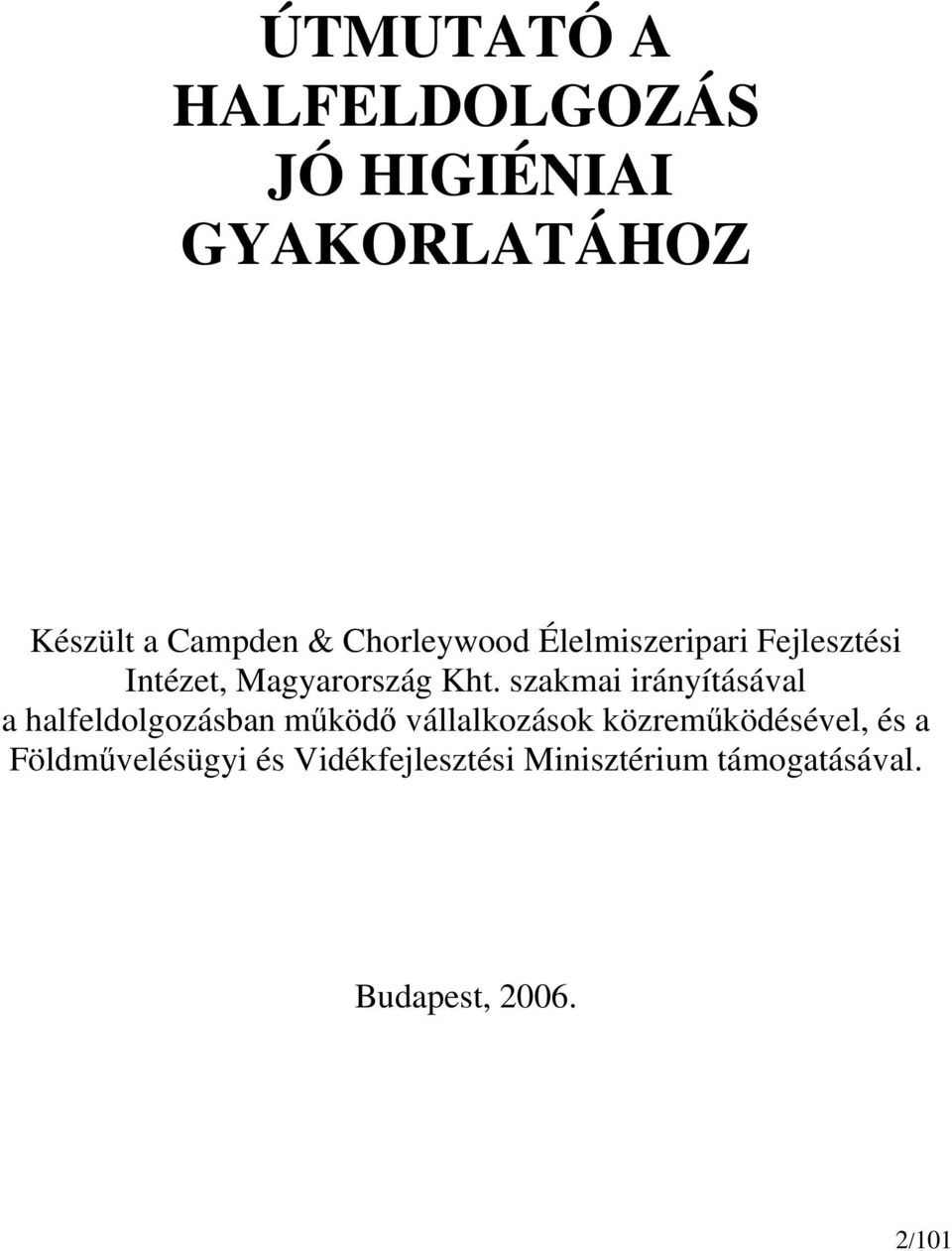 szakmai irányításával a halfeldolgozásban működő vállalkozások