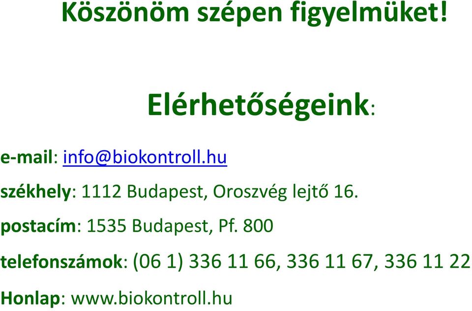 hu székhely: 1112 Budapest, Oroszvég lejtő 16.