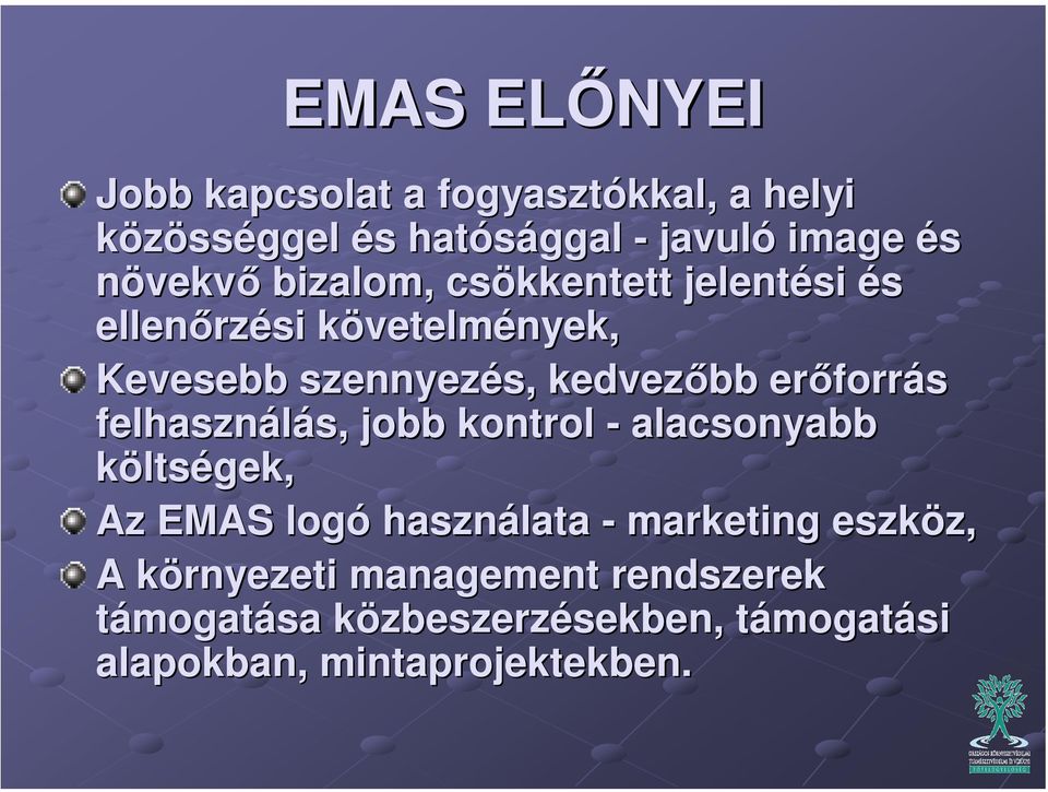 erőforrás felhasználás, jobb kontrol - alacsonyabb költségek, Az EMAS logó használata - marketing