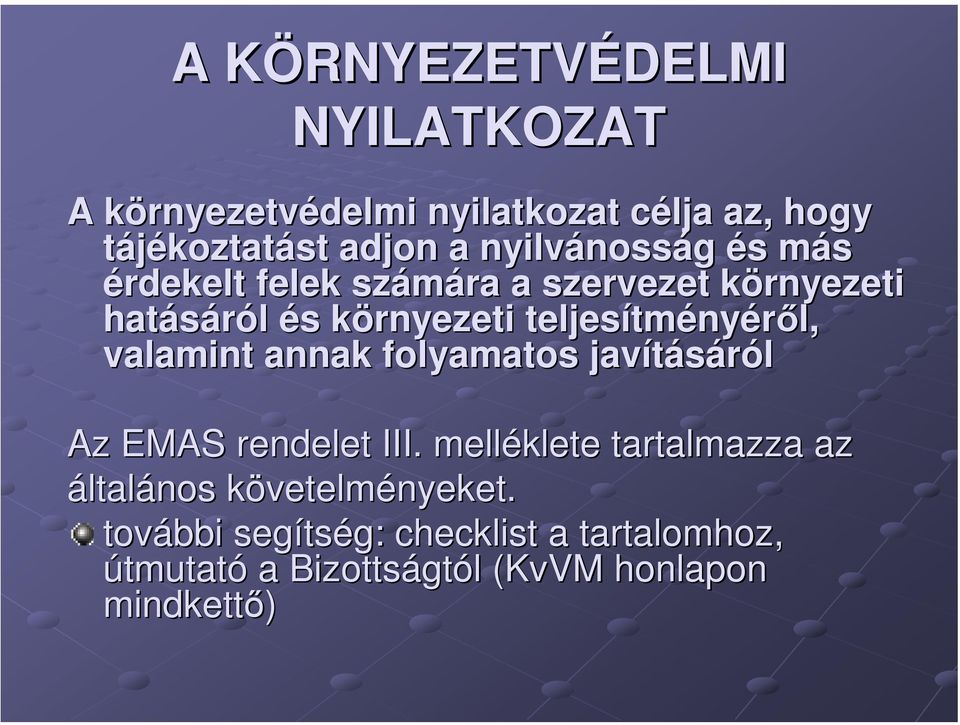 teljesítményéről, valamint annak folyamatos javításáról Az EMAS rendelet III.