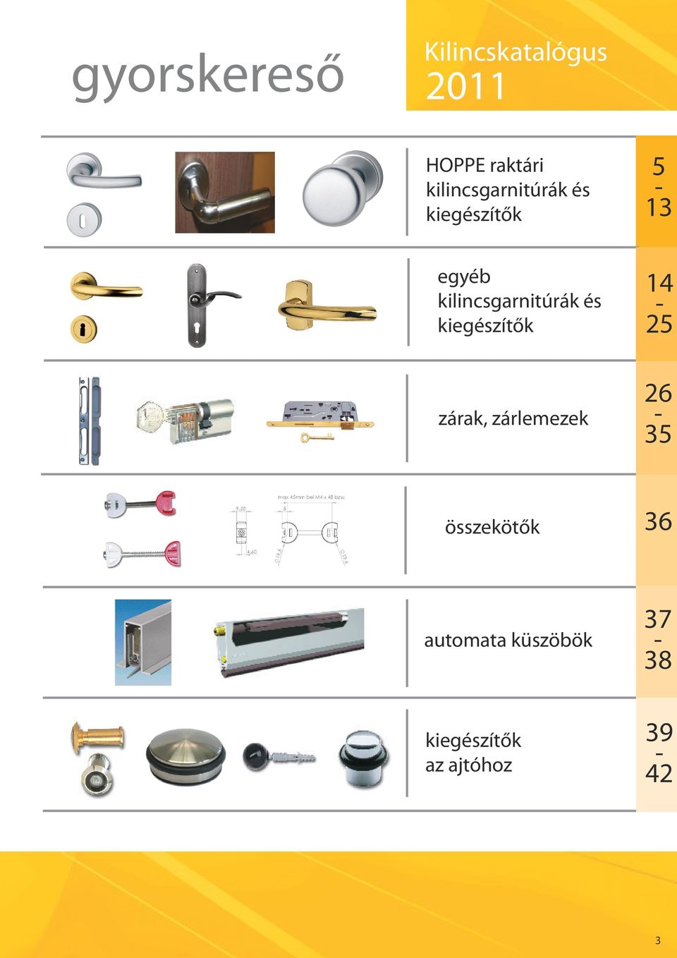 kilincsgarnitúrák és kiegészítők zárak, zárlemezek