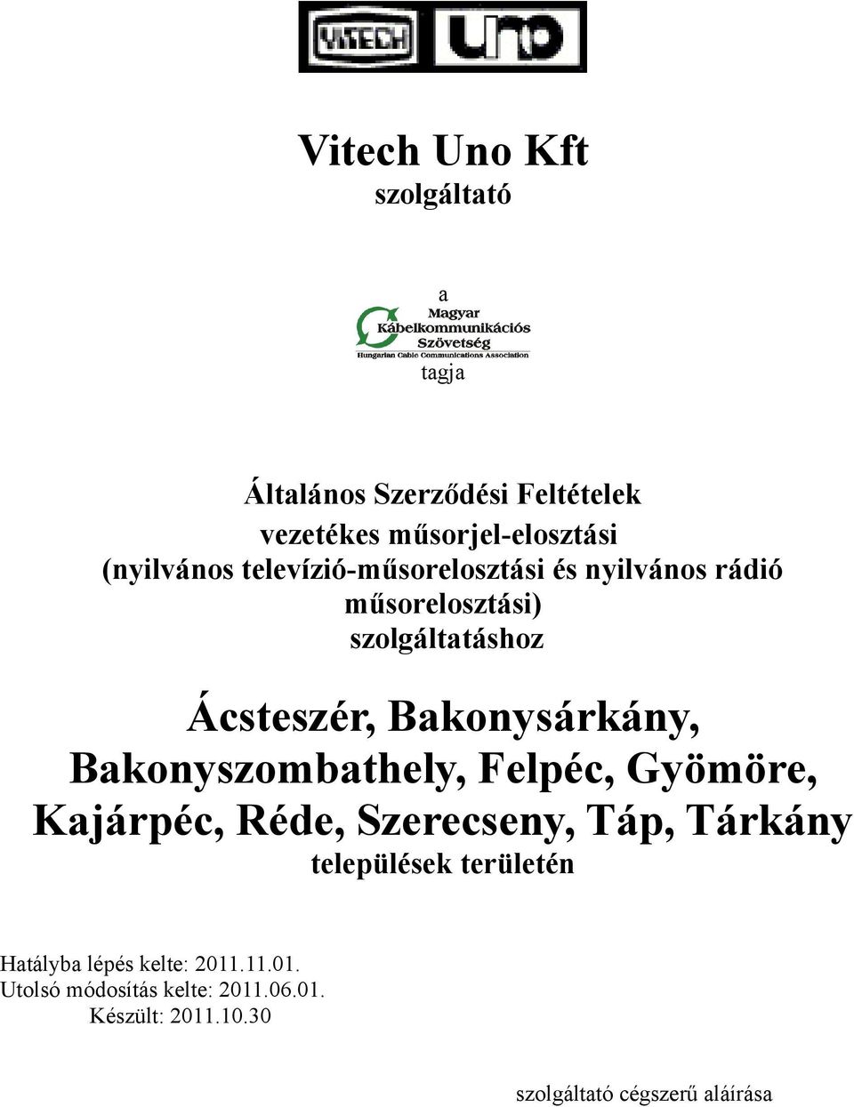 Bakonyszombathely, Felpéc, Gyömöre, Kajárpéc, Réde, Szerecseny, Táp, Tárkány települések területén