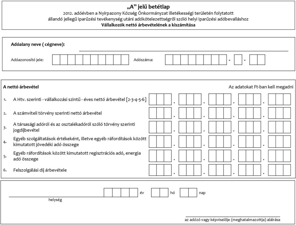 A számviteli törvény szerinti nettó árbevétel 3. 4.