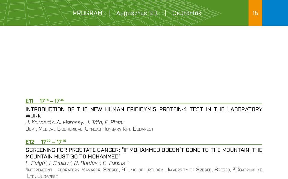 Budapest E2 7 30 7 45 SCREENING FOR PROSTATE CANCER: IF MOHAMMED DOESN T COME TO THE MOUNTAIN, THE MOUNTAIN MUST GO TO